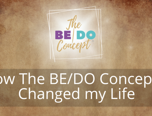 52. How The BE/DO Concept Changed my Life